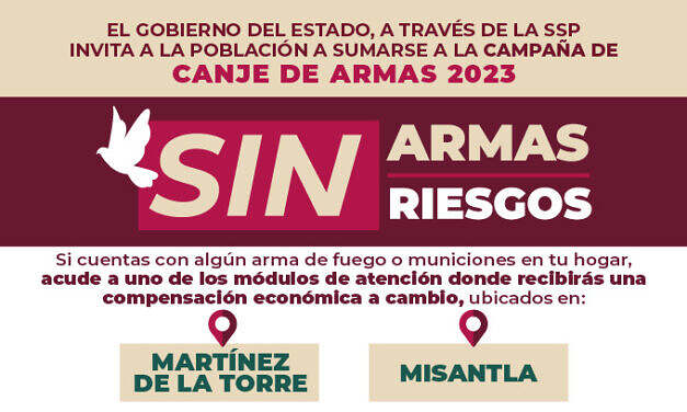 Llega campaña de Canje de Armas a Martínez de la Torre, Misantla y Vega de Alatorre